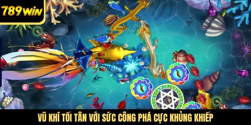 Vũ khí tối tân với sức công phá cực khủng khiếp